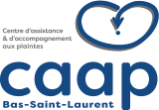 Centre d’assistance et d’accompagnement aux plaintes (CAAP) Bas-Saint-Laurent